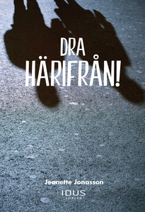DRA HÄRIFRÅN! (e-bok) av Jeanette Jonasson