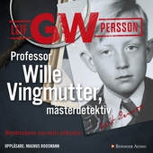 Professor Wille Vingmutter, mästerdetektiv : berättelsen om mitt yrkesliv