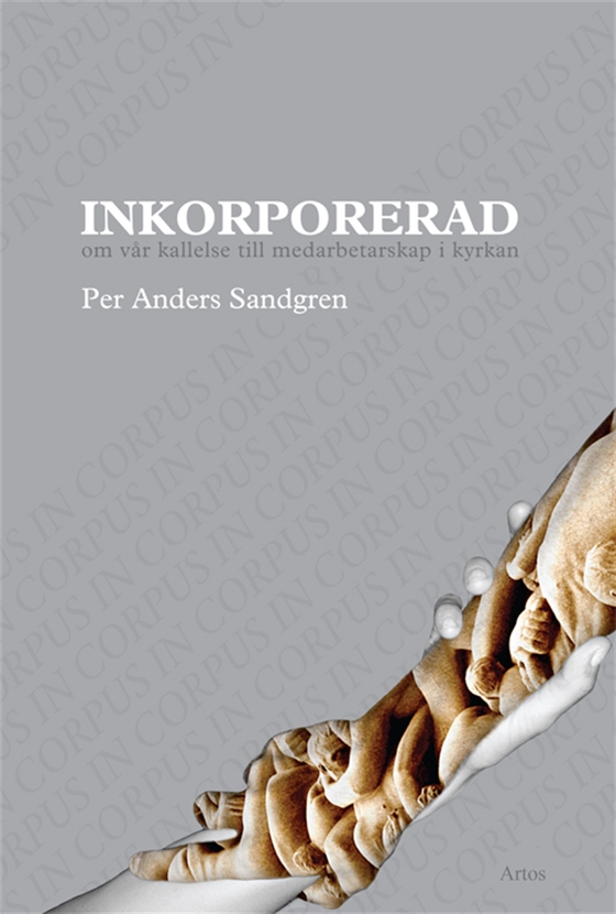 Inkorporerad - Om vår kallelsen till medarbetarskap i kyrkan