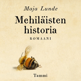 Mehiläisten historia (ljudbok) av Maja Lunde