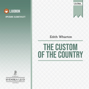 The Custom of the Country (ljudbok) av Edith Wh