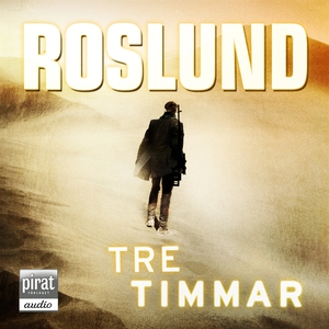 Tre timmar (ljudbok) av Anders Roslund