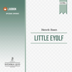 Little Eyolf (ljudbok) av Henrik Ibsen
