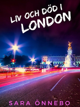 Liv och död i London (e-bok) av Sara Önnebo