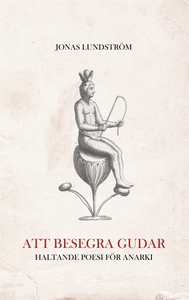 Att besegra gudar: Haltande poesi för anarki (e