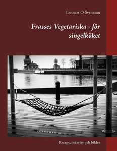 Frasses Vegetariska - för singelköket: Recept,