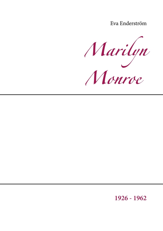 Marilyn Monroe: 1926 - 1962 (e-bok) av Eva Enderström