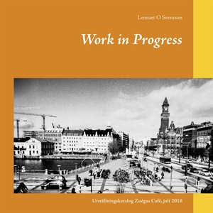 Work in Progress: Utställningskatalog Zoégas Ca