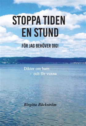 Stoppa tiden en stund (e-bok) av Birgitta Bäcks