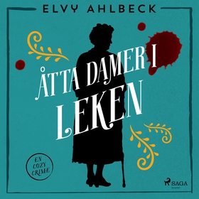 Åtta damer i leken (ljudbok) av Elvy Ahlbeck