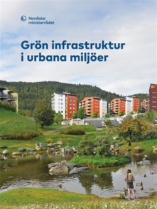 Grön infrastruktur i urbana miljöer (e-bok) av