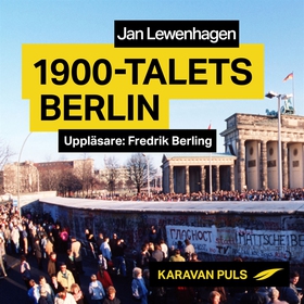 1900-talets Berlin (ljudbok) av Jan Lewenhagen