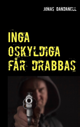 Inga oskyldiga får drabbas (e-bok) av Jonas Dan