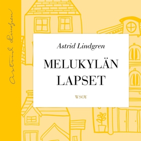 Melukylän lapset (ljudbok) av Astrid Lindgren