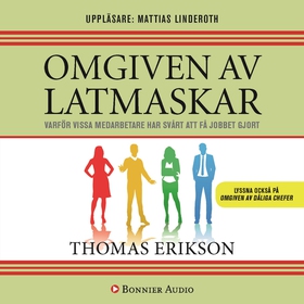 Omgiven av latmaskar : varför vissa medarbetare