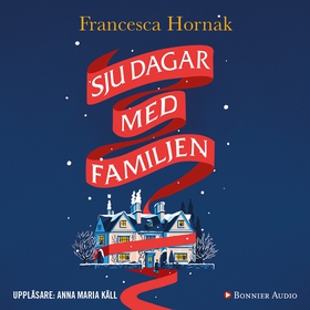 Sju dagar med familjen (ljudbok) av Francesca H
