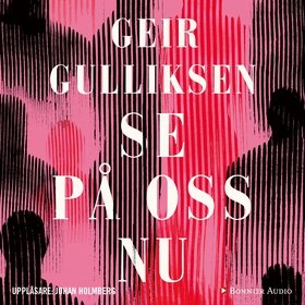 Se på oss nu (ljudbok) av Geir Gulliksen