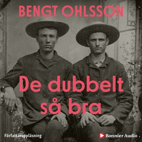 De dubbelt så bra (ljudbok) av Bengt Ohlsson