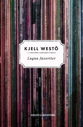 Lugna favoriter (e-bok) av Kjell Westö