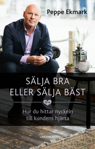 Sälja bra eller sälja bäst : hur du hittar nyck
