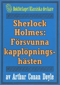 Sherlock Holmes: Äventyret med den försvunna kapplöpningshästen – Återutgivning av tidningsföljetong från 1893