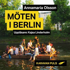 Möten i Berlin (ljudbok) av Annamaria Olsson