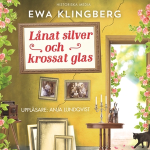 Lånat silver och krossat glas (ljudbok) av Ewa
