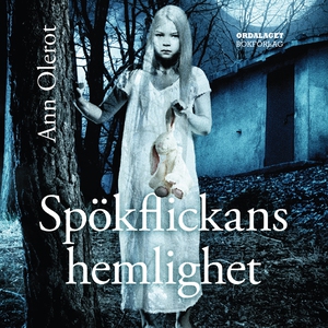 Spökflickans hemlighet (ljudbok) av Ann Olerot
