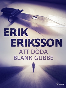Att döda blank gubbe (e-bok) av Erik Eriksson