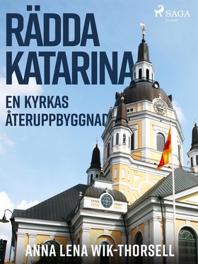 Rädda Katarina : en kyrkas återuppbyggnad (e-bo