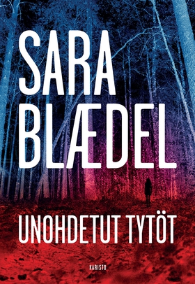 Unohdetut tytöt (e-bok) av Sara Blaedel