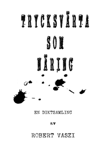 Trycksvärta som näring: Diktsamling (e-bok) av