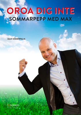OROA DIG INTE - Sommarpepp med Max (ljudbok) av