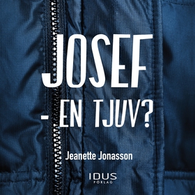 Josef - en tjuv? (ljudbok) av Jeanette Jonasson