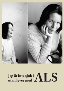 Jag är inte sjuk i ALS utan lever med ALS (e-bo