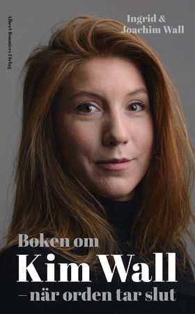 Boken om Kim Wall : när orden tar slut (e-bok) 