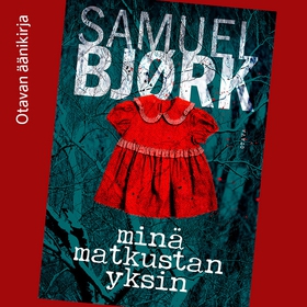 Minä matkustan yksin (ljudbok) av Samuel Bjørk