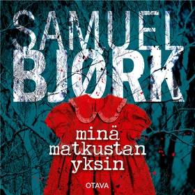 Minä matkustan yksin (ljudbok) av Samuel Bjørk
