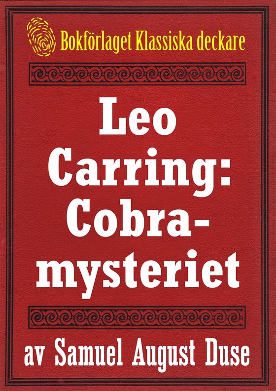 Cobra-mysteriet. Privatdetektiven Leo Carrings märkvärdiga upplevelser VI. Återutgivning av text från 1919