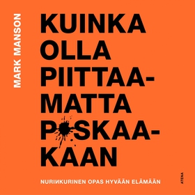 Kuinka olla piittaamatta p*skaakaan (ljudbok) a