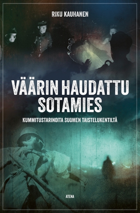 Väärin haudattu sotamies (e-bok) av Riku Kauhan