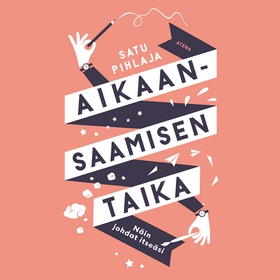 Aikaansaamisen taika (ljudbok) av Satu Pihlaja