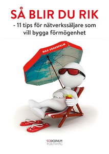 Så blir du rik - 11 tips för nätverkssäljare so