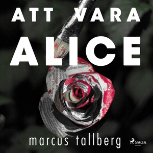 Att vara Alice (ljudbok) av Marcus Tallberg