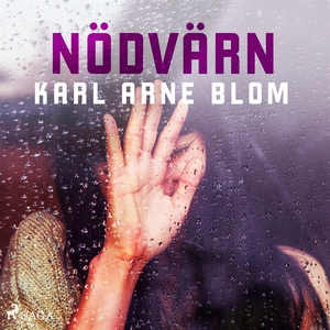 Nödvärn (ljudbok) av Karl Arne Blom