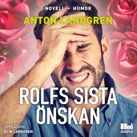 Rolfs sista önskan (ljudbok) av Anton Landgren