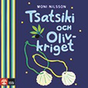 Tsatsiki och olivkriget (ljudbok) av Moni Nilss