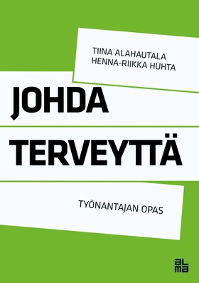 Johda terveyttä (e-bok) av Tiina Alahautala, He