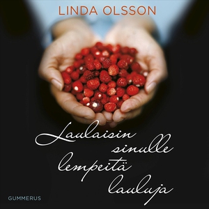 Laulaisin sinulle lempeitä lauluja (ljudbok) av