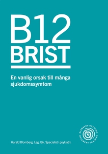 B12 brist - en vanlig orsak till många sjukdoms